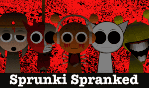 Sprunki Spranked Play Sprunki Spranked Now