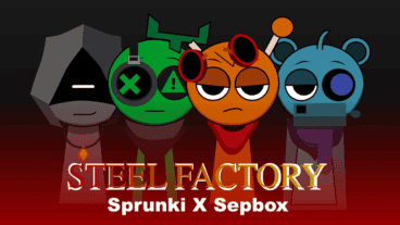 Sprunki X Steel Factory [Sepbox] Play Sprunki X Steel Factory [Sepbox] Now