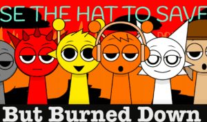 Sprunki Burned Down Play Sprunki Burned Down Now