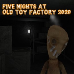 Play Five Nights At Old Toy Factory Now