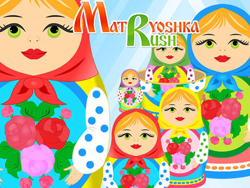 Matryoshka Rush Games