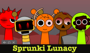 Sprunki Lunacy Play Sprunki Lunacy Now