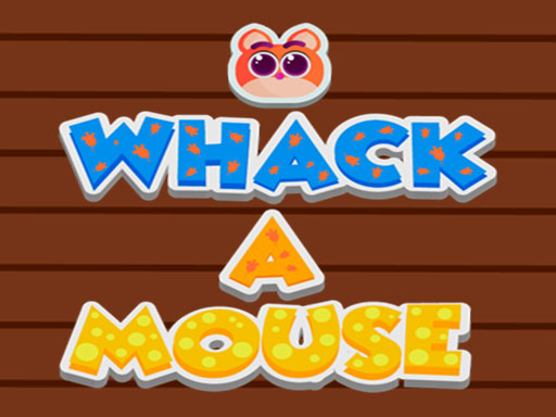 Whack a Mouse Games