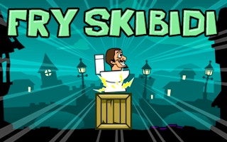 Fry Skibidi Games