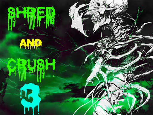 Shred and Crush 3 Games
