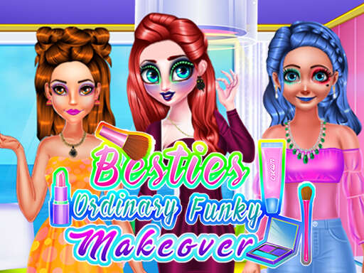 Besties Ordinary Funky Makeover Games