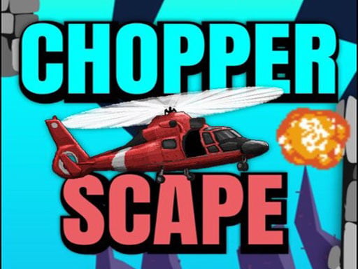 Chopper Scape Games