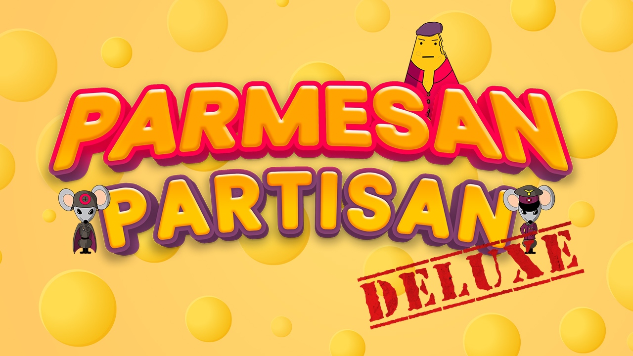 Parmesan Partisan Deluxe Play Parmesan Partisan Deluxe Now